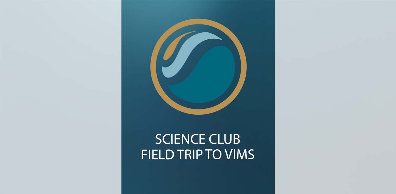 Science Club Field Trip to VIMS